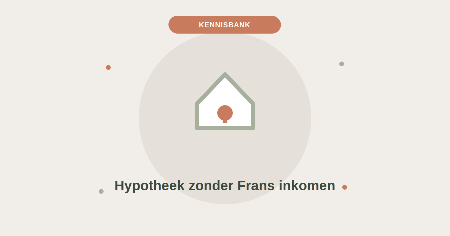 Via Jacqueline: hypotheek zonder Frans inkomen